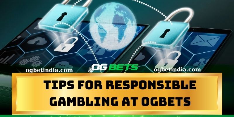 Tips for Responsible Gambling at OGBets